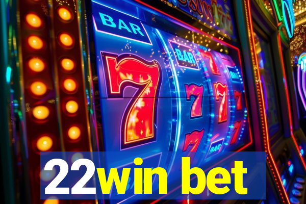 22win bet